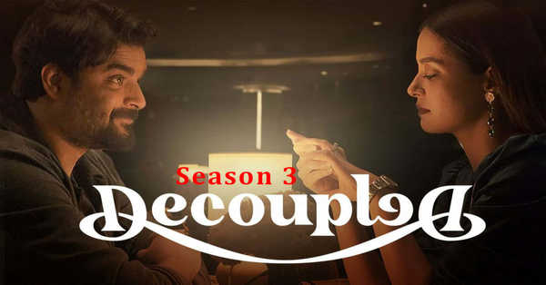 Decoupled Season 3 Web Series: release date, cast, story, teaser, trailer, firstlook, rating, reviews, box office collection and preview